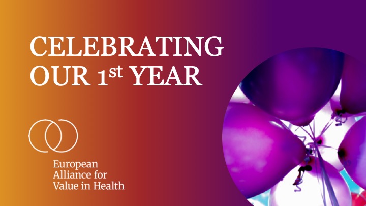 Celebrating the first year of the European Alliance for Value in Health